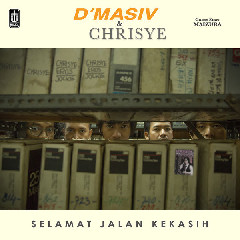 D'Masiv & Chrisye - Selamat Jalan Kekasih (with Maizura) Mp3