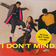 Vidi Aldiano, Sheryl Sheinafia & Jevin Julian - I Don't Mind Mp3