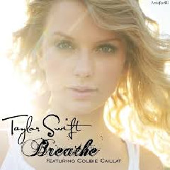 Taylor Swift - Breathe (Feat. Colbie Caillat) Mp3