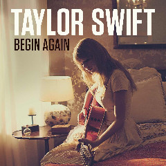 Taylor Swift - Begin Again Mp3