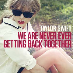 Taylor Swift - We Are Never Ever Getting Back Together Mp3