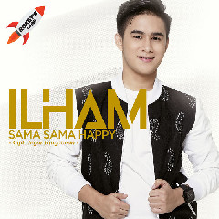 Ilham - Sama Sama Happy Mp3