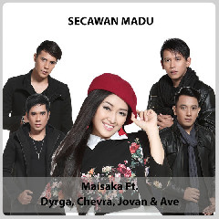 Maisaka - Secawan Madu (feat. Dyrga, Chevra, Jovan & Ave) Mp3