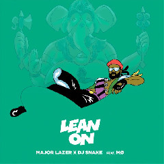 Major Lazer X DJ Snake Feat. MØ - Lean On Mp3
