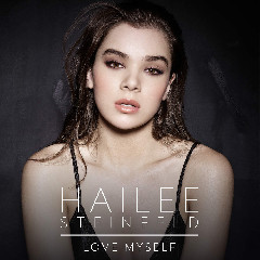 Hailee Steinfeld - Love Myself Mp3