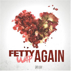 Fetty Wap - Again Mp3