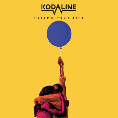 Kodaline - Follow Your Fire Mp3